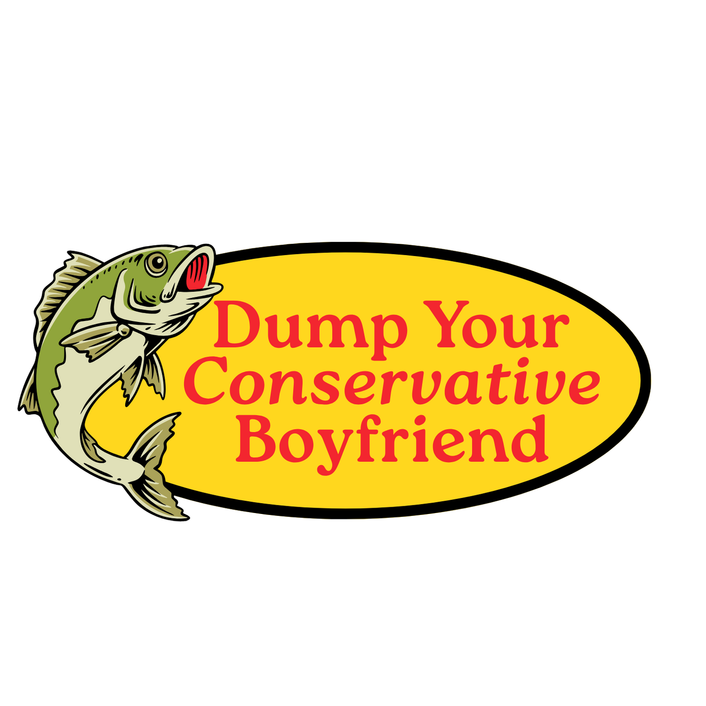 Dump Your Conservative Boyfriend Sticker