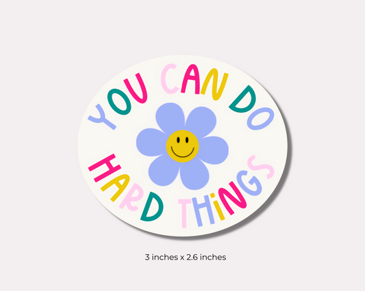 You Can Do Hard Things Sticker
