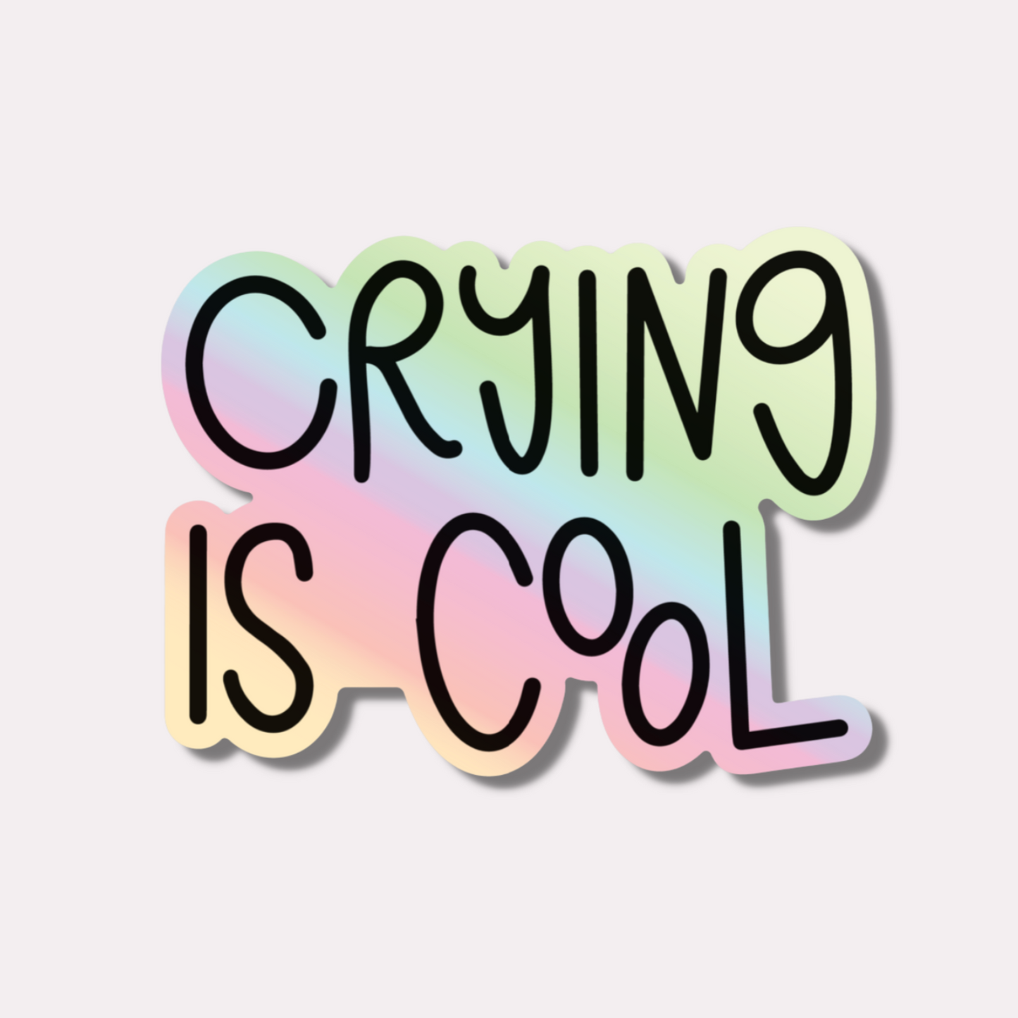 Crying is Cool Holographic Sticker