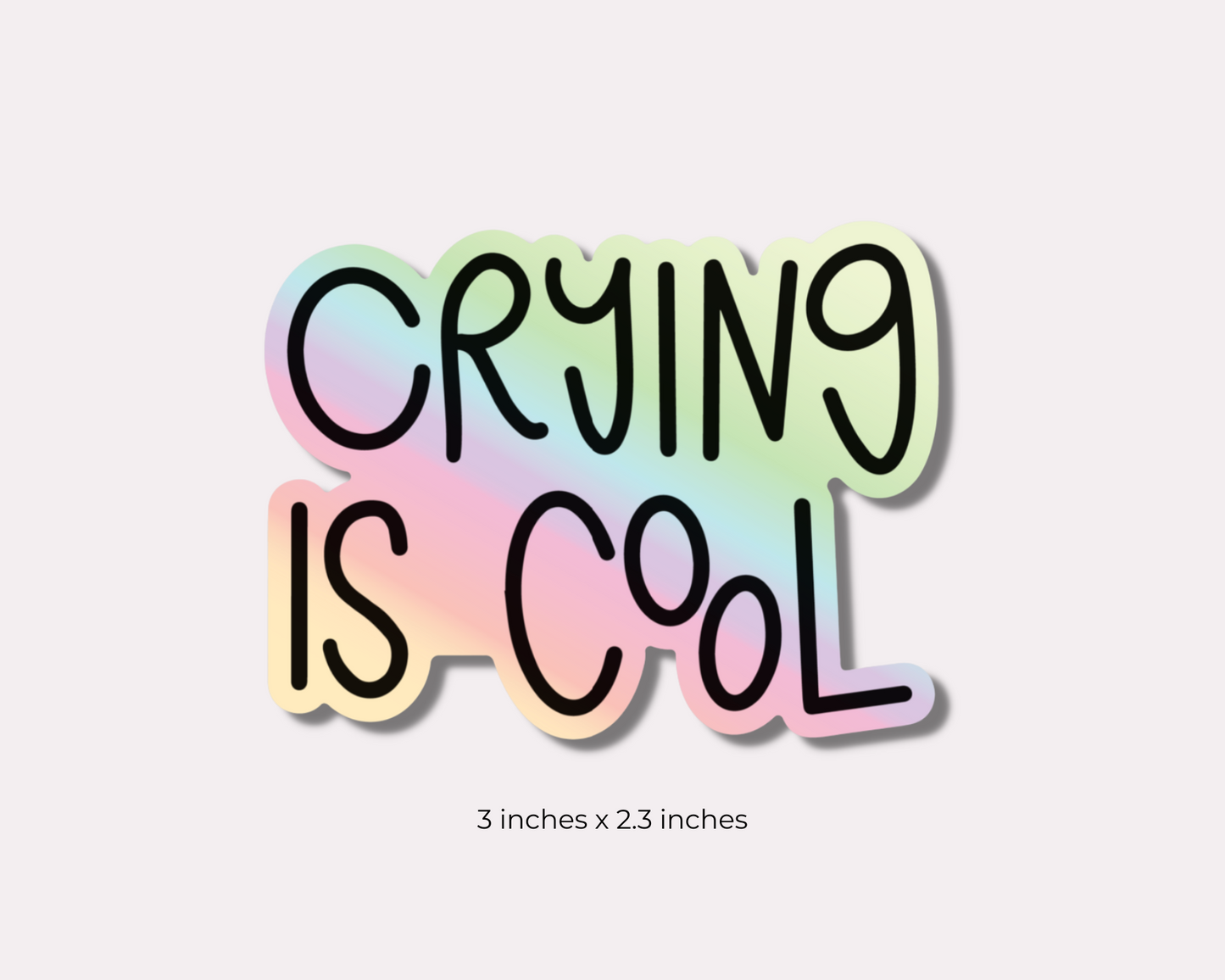 Crying is Cool Holographic Sticker