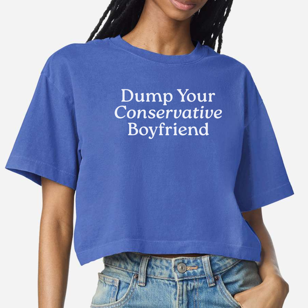 *PRE-ORDER* Dump Your Conservative Boyfriend Cropped Tee | Lapis