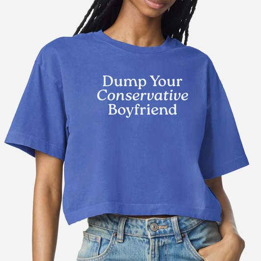 *PRE-ORDER* Dump Your Conservative Boyfriend Cropped Tee | Lapis
