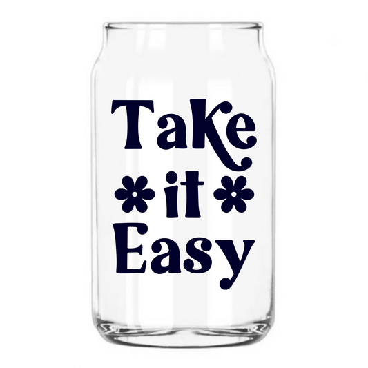 Take it Easy Glass Can Cup