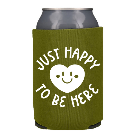Just Happy to be Here Can Cooler