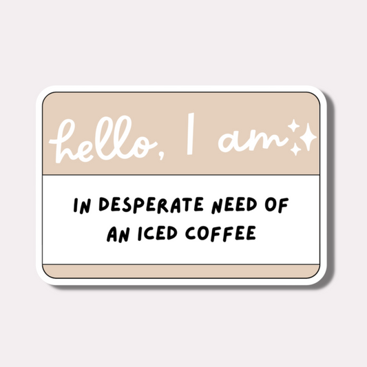 Hello, I am in Desperate Need of an Iced Coffee Sticker