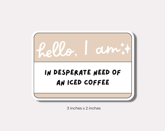 Hello, I am in Desperate Need of an Iced Coffee Sticker