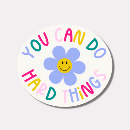 You Can Do Hard Things Sticker