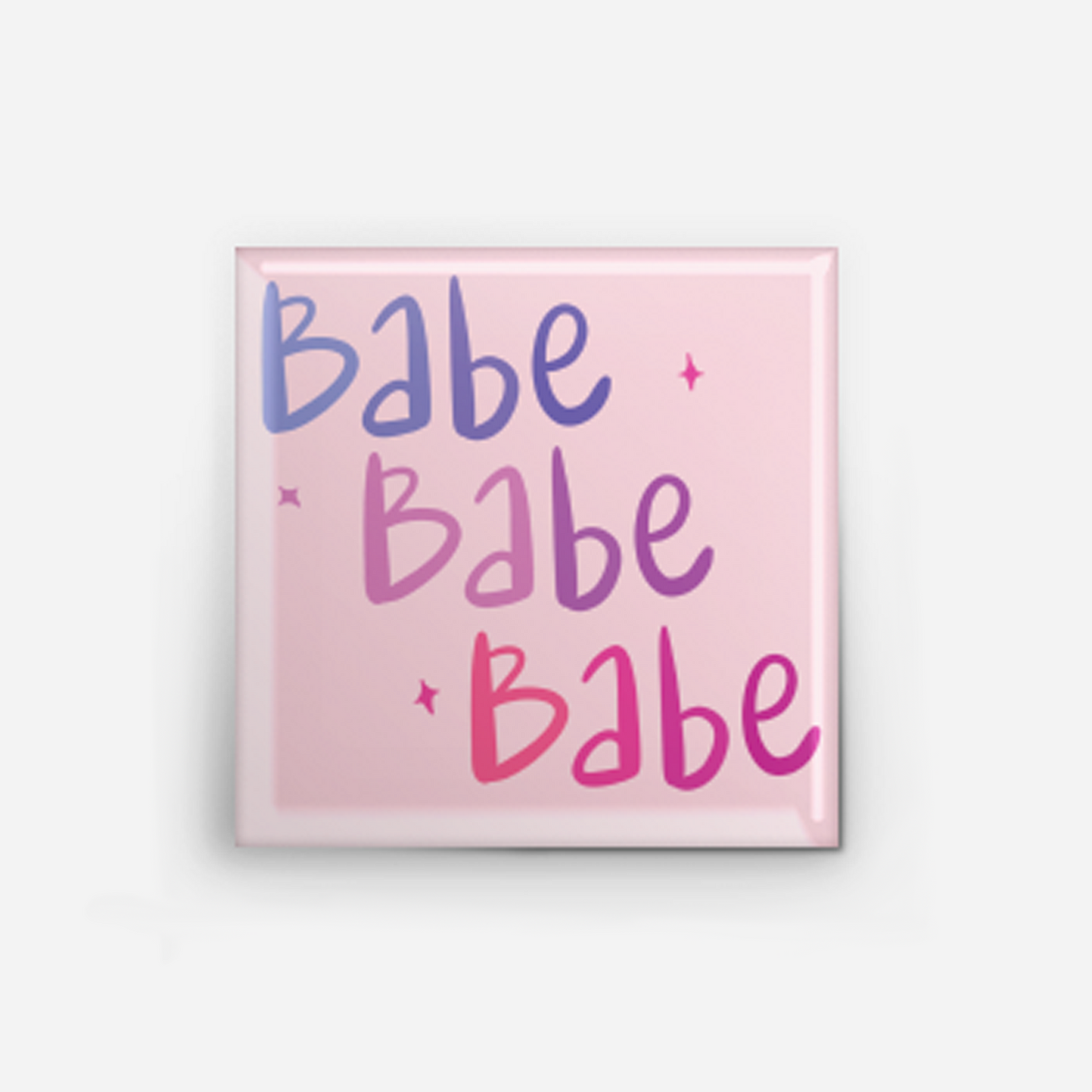 Babe Babe Babe Pinback Button