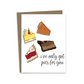 Only Got Pies for You Card
